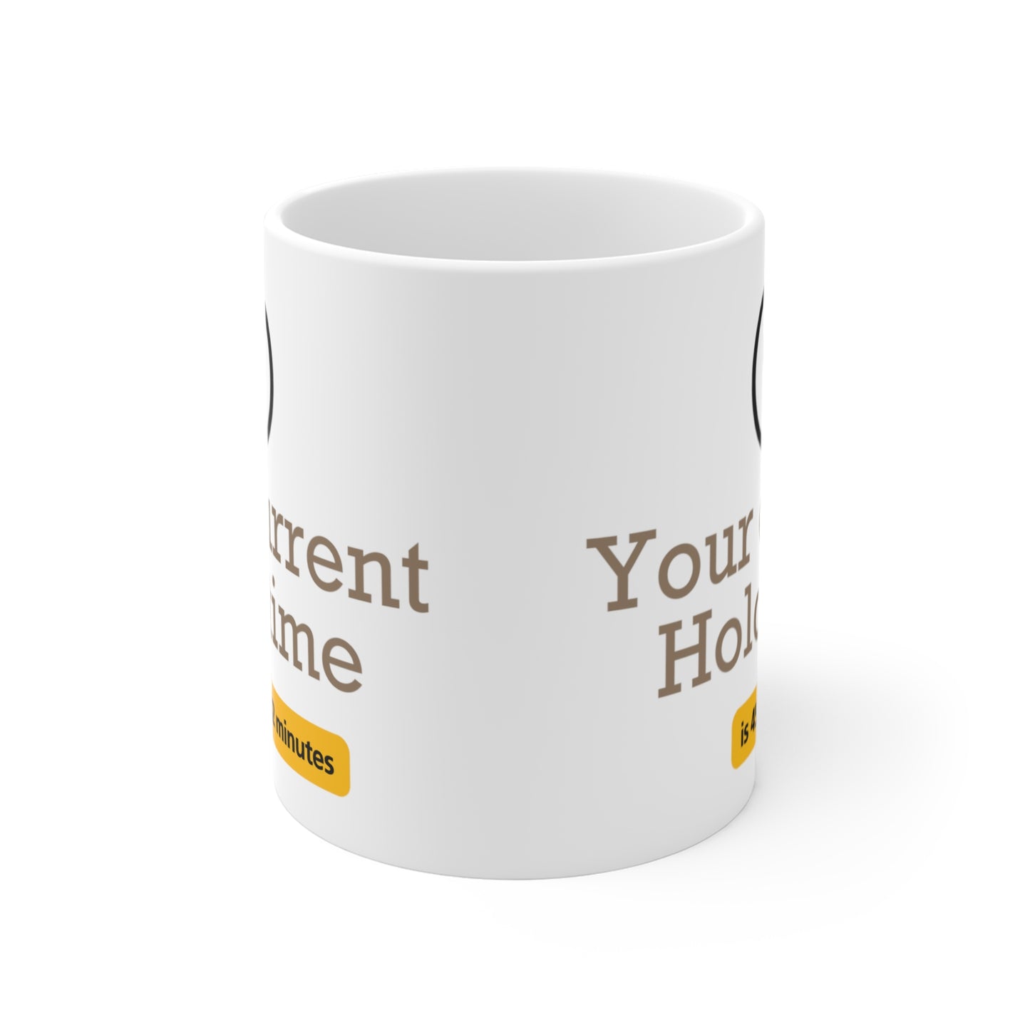 Joke Mug - Double Sided Your current hold time is.  for those who know what it's like being on hold