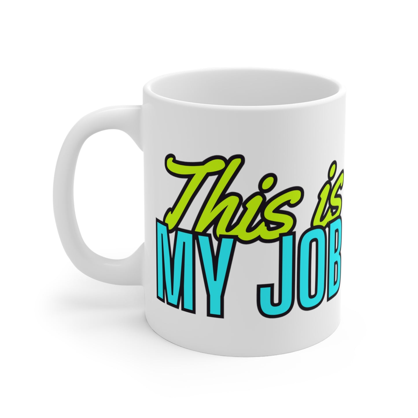 Dual-Sided Motivation Mug: 'This is MY JOB' & 'Work' - The Ultimate Office Companion