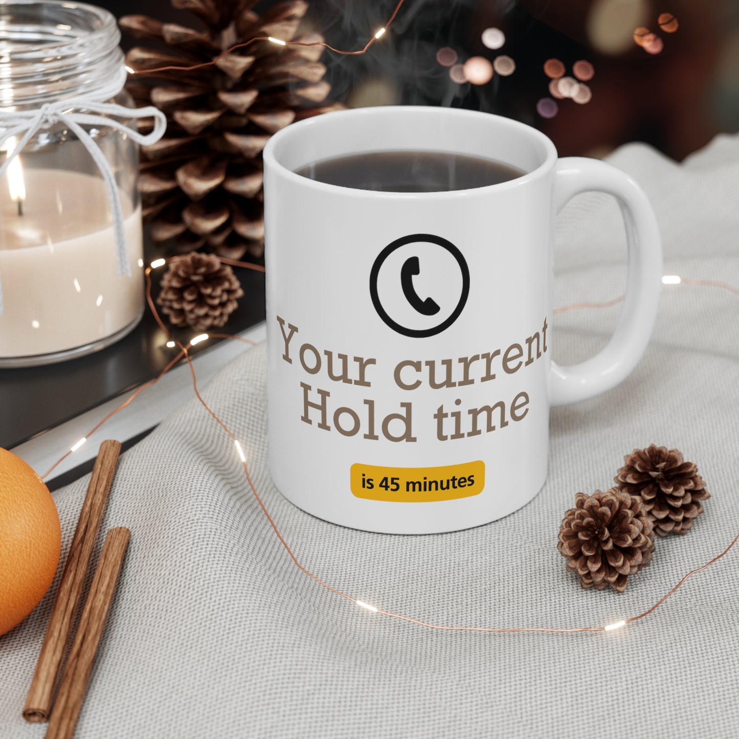 Joke Mug - Double Sided Your current hold time is.  for those who know what it's like being on hold